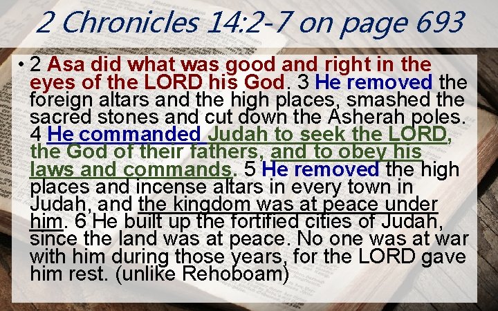 2 Chronicles 14: 2 -7 on page 693 N O O • 2 Asa