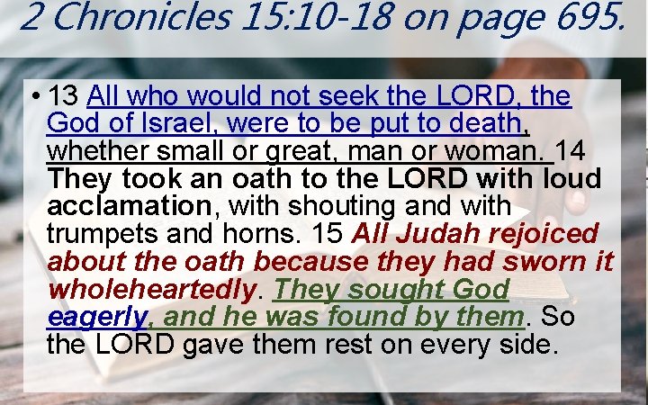 2 Chronicles 15: 10 -18 on page 695. N ON • 13 All who