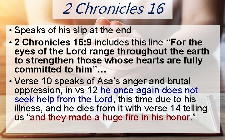 2 NChronicles 16 O • Speaks of his slip at the end • 2