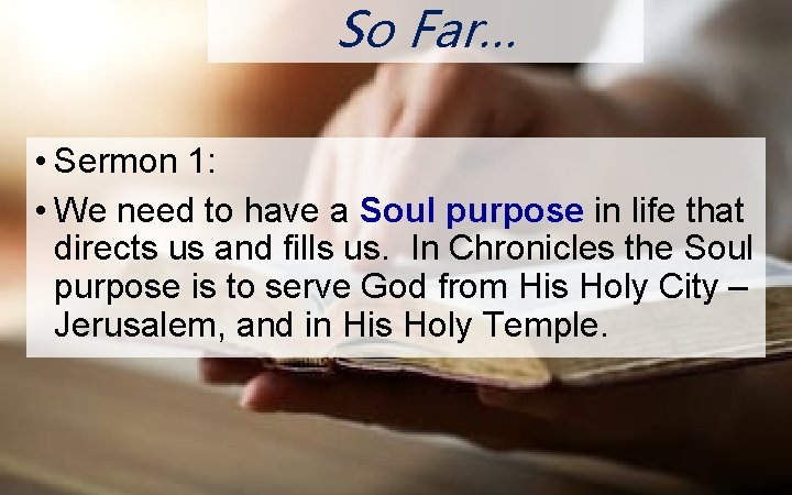 ON So Far… • Sermon 1: • We need to have a Soul purpose