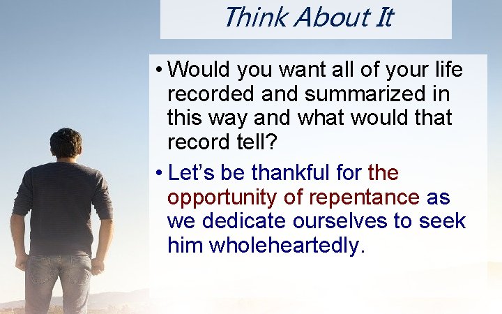 ON Think About It • Would you want all of your life recorded and