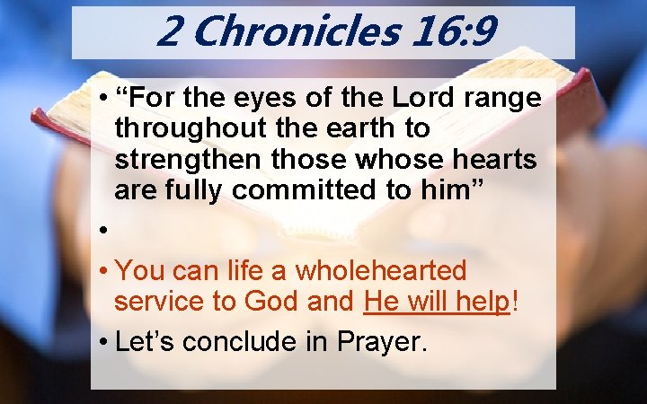 2 OChronicles 16: 9 N • “For the eyes of the Lord range throughout