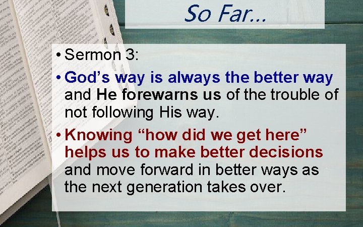 ON So Far… • Sermon 3: • God’s way is always the better way