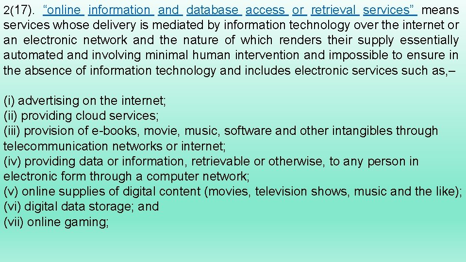 2(17). “online information and database access or retrieval services” means services whose delivery is