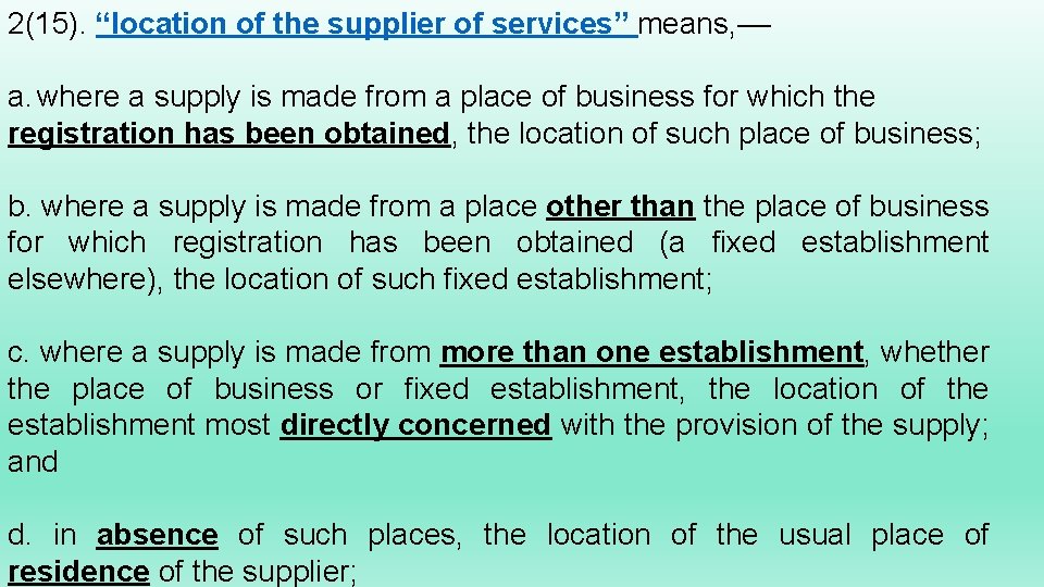 2(15). “location of the supplier of services” means, –– a. where a supply is