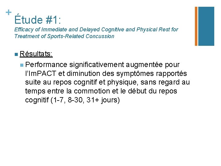 + Étude #1: Efficacy of Immediate and Delayed Cognitive and Physical Rest for Treatment