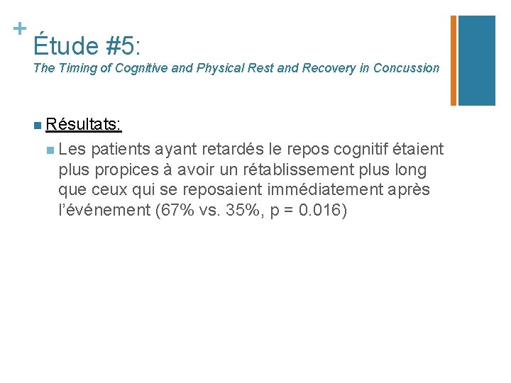 + Étude #5: The Timing of Cognitive and Physical Rest and Recovery in Concussion