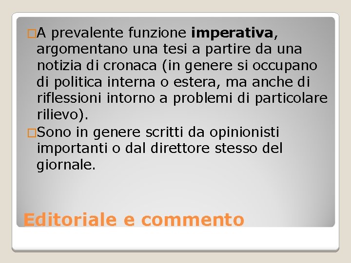 �A prevalente funzione imperativa, argomentano una tesi a partire da una notizia di cronaca