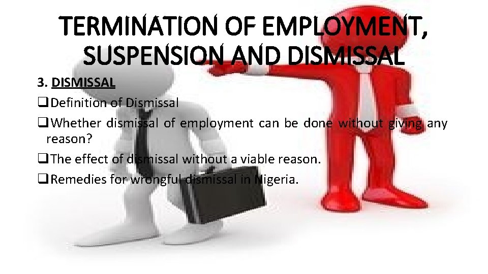 TERMINATION OF EMPLOYMENT, SUSPENSION AND DISMISSAL 3. DISMISSAL q. Definition of Dismissal q. Whether