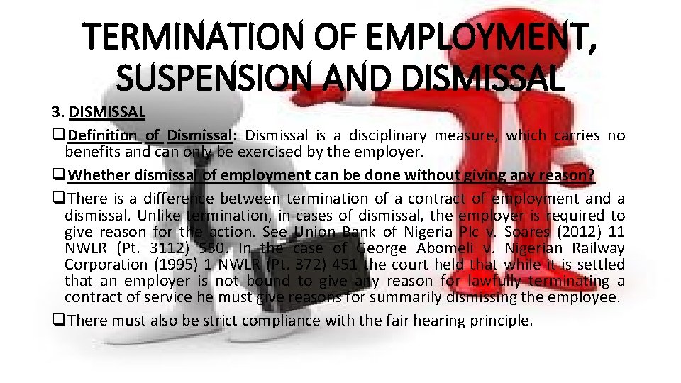 TERMINATION OF EMPLOYMENT, SUSPENSION AND DISMISSAL 3. DISMISSAL q. Definition of Dismissal: Dismissal is