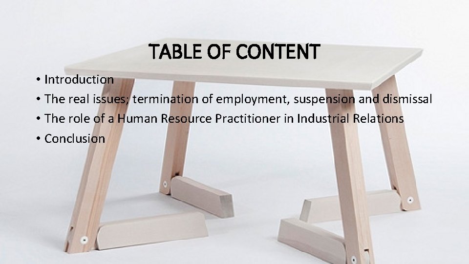 TABLE OF CONTENT • Introduction • The real issues; termination of employment, suspension and