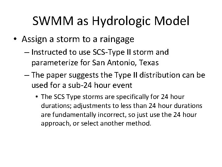 SWMM as Hydrologic Model • Assign a storm to a raingage – Instructed to