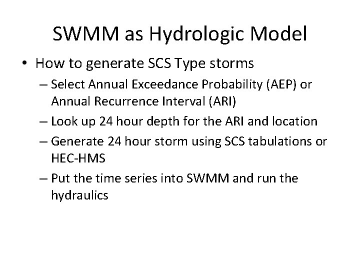 SWMM as Hydrologic Model • How to generate SCS Type storms – Select Annual