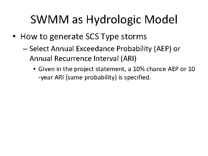 SWMM as Hydrologic Model • How to generate SCS Type storms – Select Annual