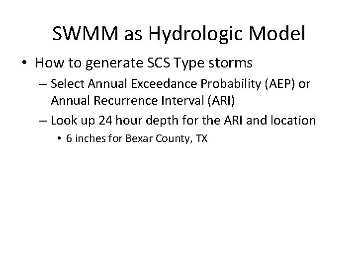 SWMM as Hydrologic Model • How to generate SCS Type storms – Select Annual