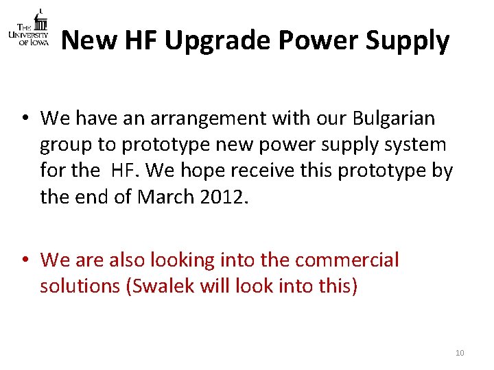 New HF Upgrade Power Supply • We have an arrangement with our Bulgarian group