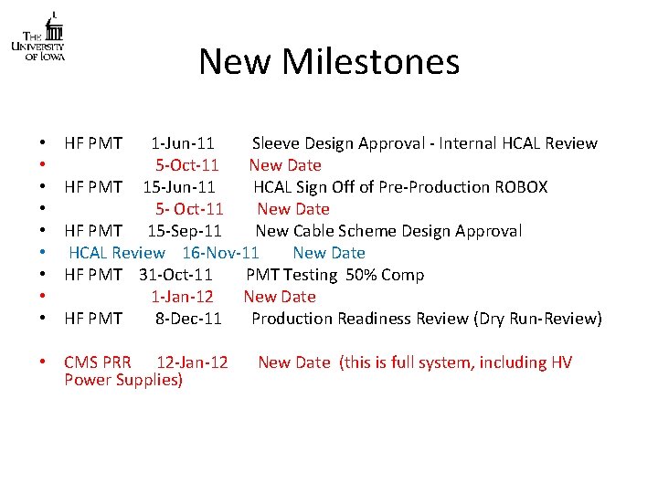 New Milestones • • • HF PMT 1 -Jun-11 Sleeve Design Approval - Internal