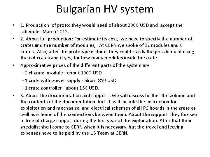 Bulgarian HV system • • 1. Production of proto: they would need of about