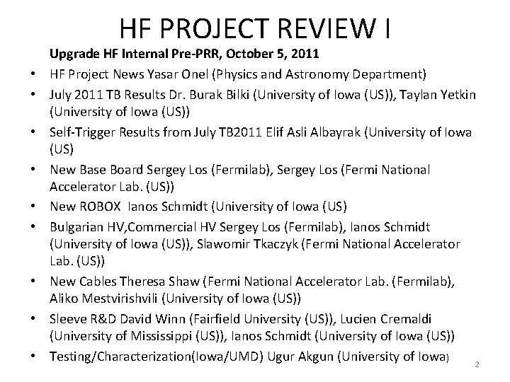 HF PROJECT REVIEW I • • • Upgrade HF Internal Pre-PRR, October 5, 2011