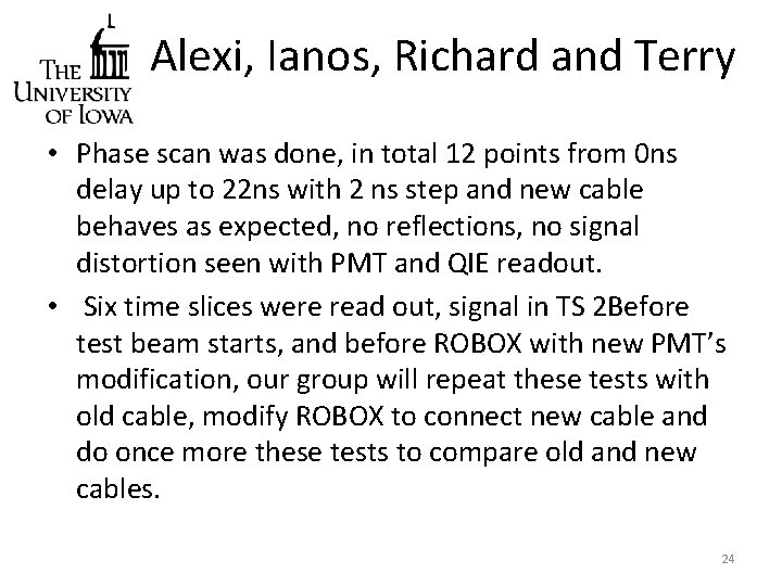 Alexi, Ianos, Richard and Terry • Phase scan was done, in total 12 points