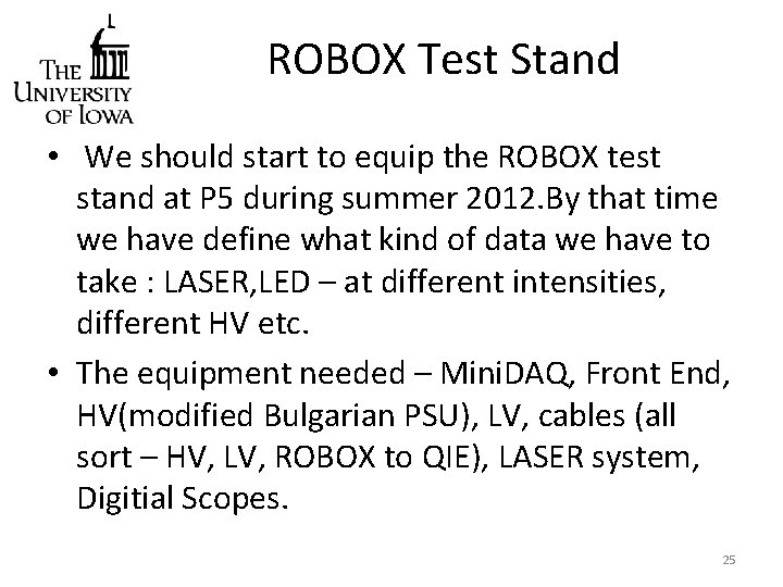 ROBOX Test Stand • We should start to equip the ROBOX test stand at