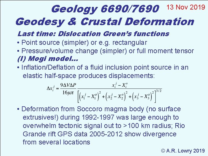Geology 6690/7690 13 Nov 2019 Geodesy & Crustal Deformation Last time: Dislocation Green’s functions