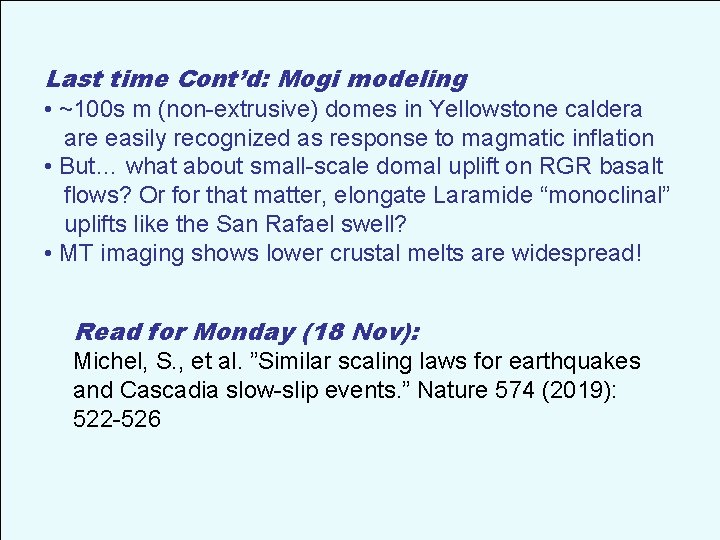 Last time Cont’d: Mogi modeling • ~100 s m (non-extrusive) domes in Yellowstone caldera