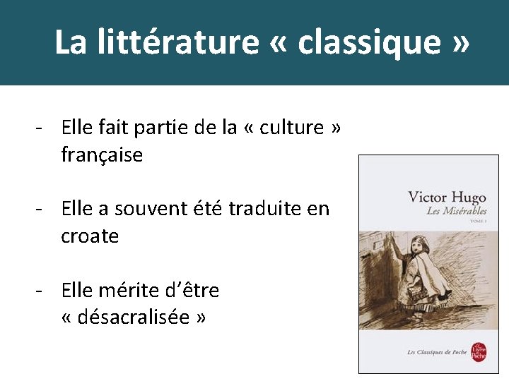 La littérature « classique » - Elle fait partie de la « culture »