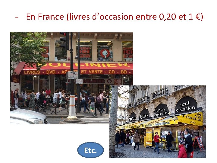 - En France (livres d’occasion entre 0, 20 et 1 €) Etc. 