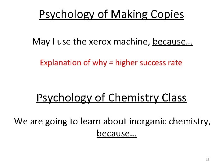 Psychology of Making Copies May I use the xerox machine, because… Explanation of why