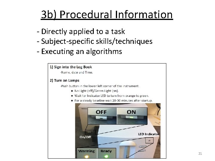 3 b) Procedural Information ‐ Directly applied to a task ‐ Subject‐specific skills/techniques ‐