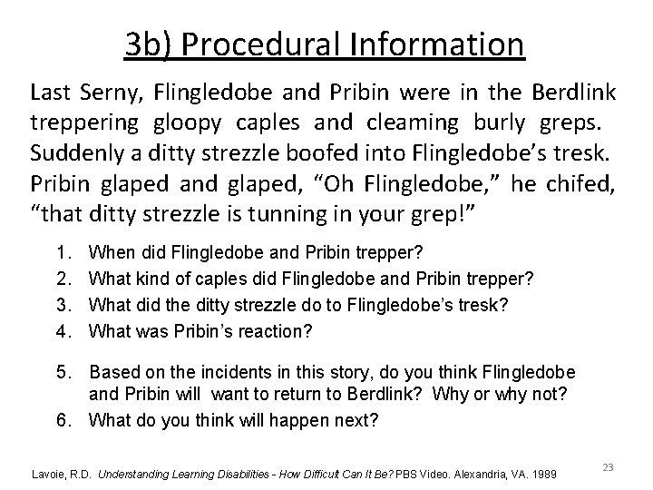 3 b) Procedural Information Last Serny, Flingledobe and Pribin were in the Berdlink treppering