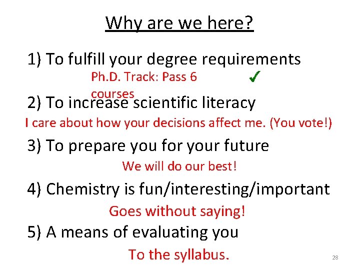 Why are we here? 1) To fulfill your degree requirements Ph. D. Track: Pass