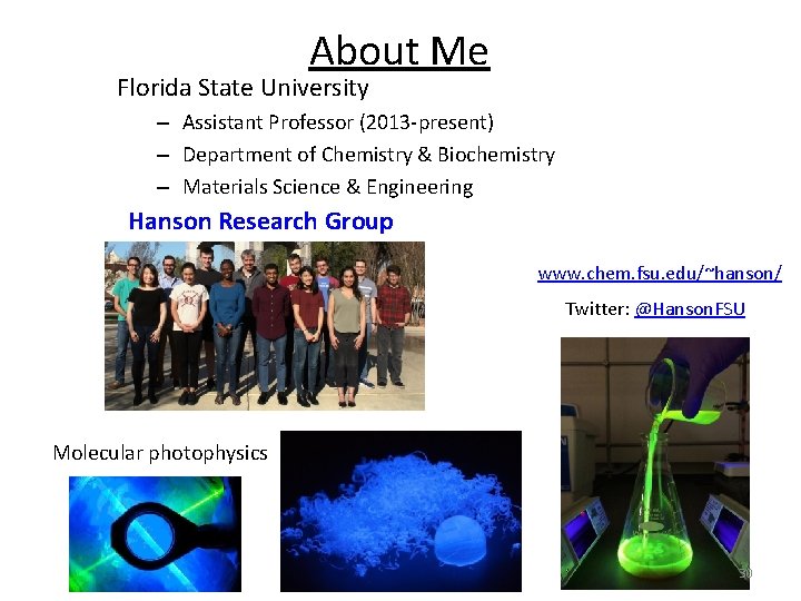 About Me Florida State University – Assistant Professor (2013‐present) – Department of Chemistry &