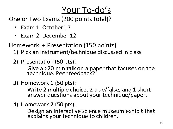 Your To‐do’s One or Two Exams (200 points total)? • Exam 1: October 17