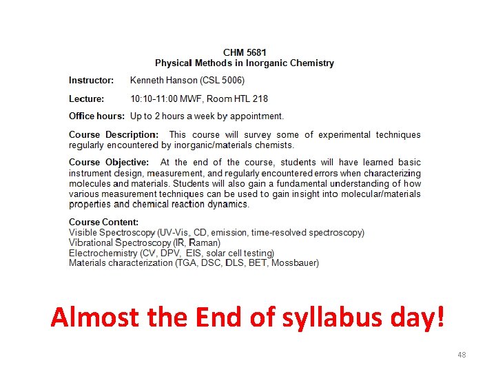 Almost the End of syllabus day! 48 