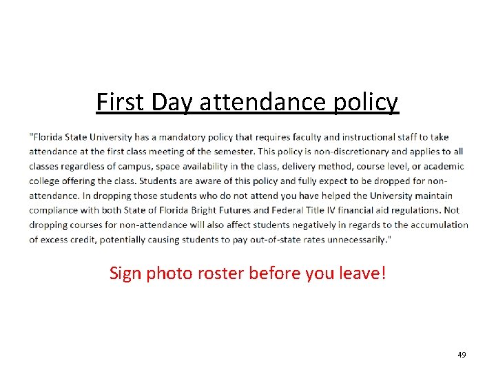 First Day attendance policy Sign photo roster before you leave! 49 