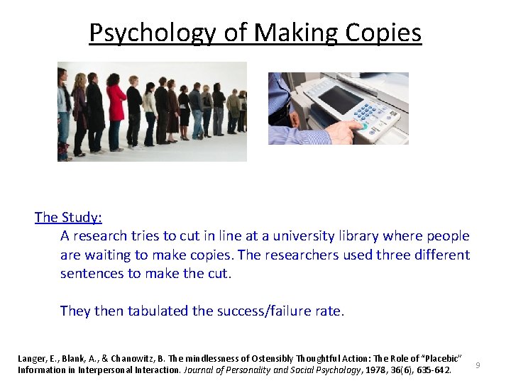 Psychology of Making Copies The Study: A research tries to cut in line at