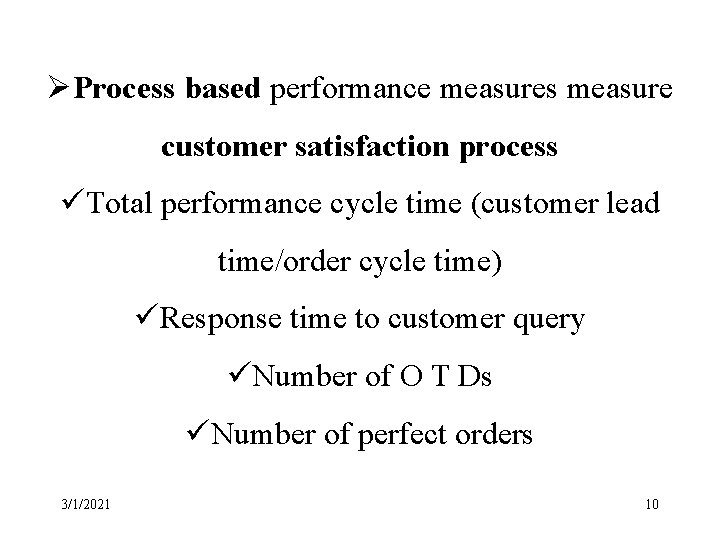 ØProcess based performance measures measure customer satisfaction process üTotal performance cycle time (customer lead