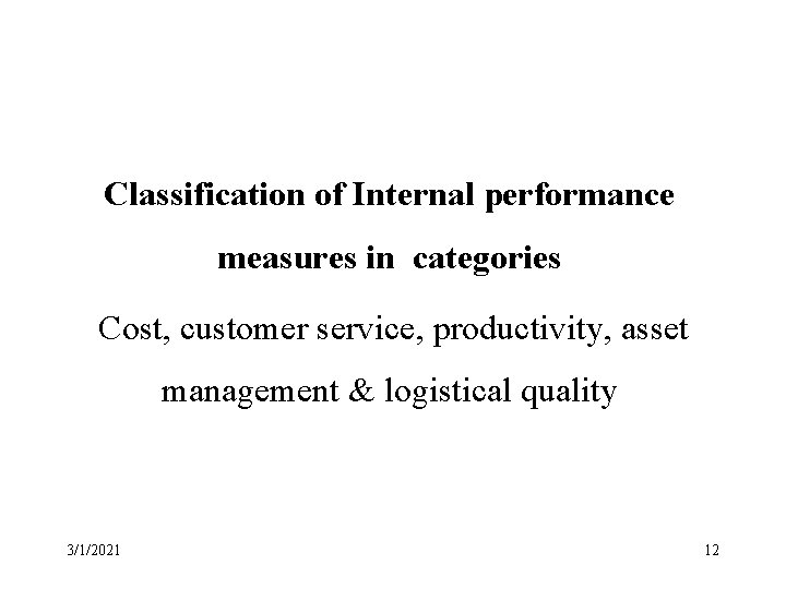 Classification of Internal performance measures in categories Cost, customer service, productivity, asset management &