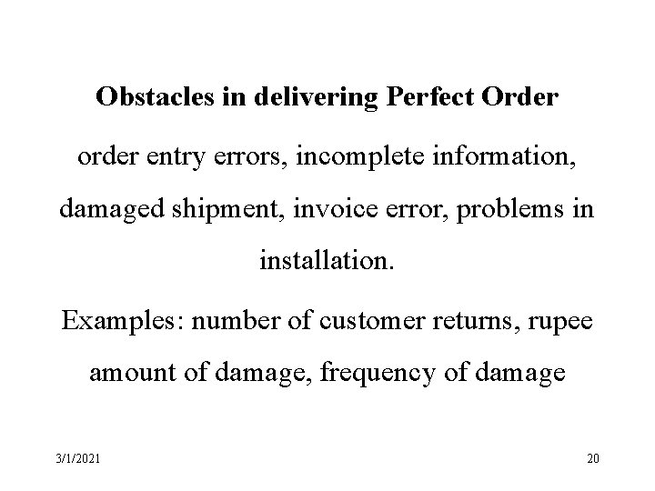 Obstacles in delivering Perfect Order order entry errors, incomplete information, damaged shipment, invoice error,