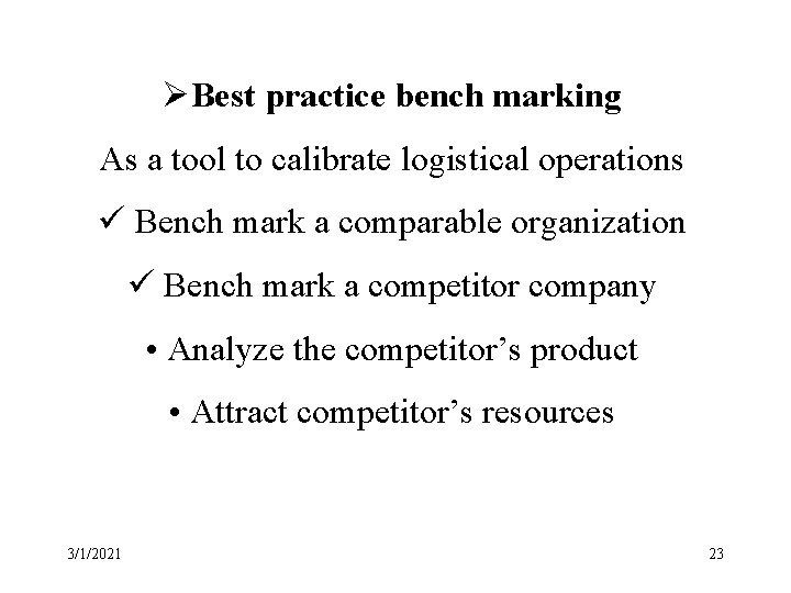 ØBest practice bench marking As a tool to calibrate logistical operations ü Bench mark