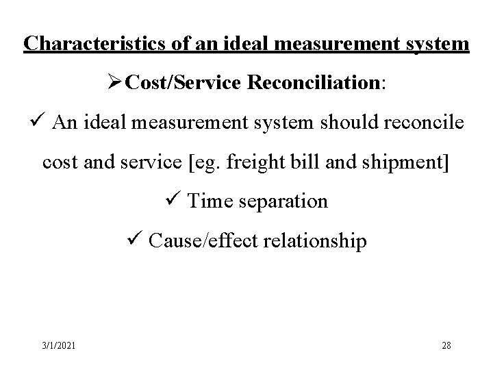 Characteristics of an ideal measurement system ØCost/Service Reconciliation: ü An ideal measurement system should