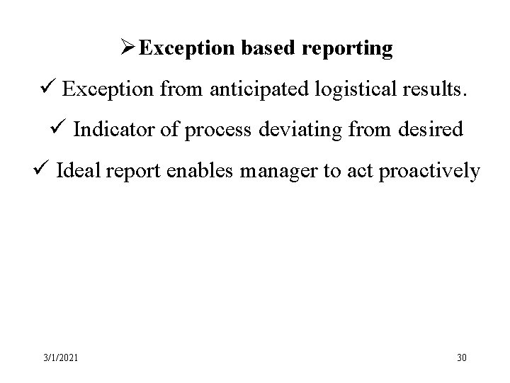 ØException based reporting ü Exception from anticipated logistical results. ü Indicator of process deviating