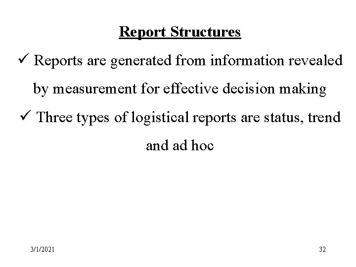 Report Structures ü Reports are generated from information revealed by measurement for effective decision