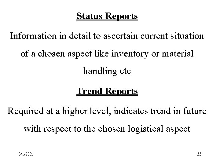 Status Reports Information in detail to ascertain current situation of a chosen aspect like