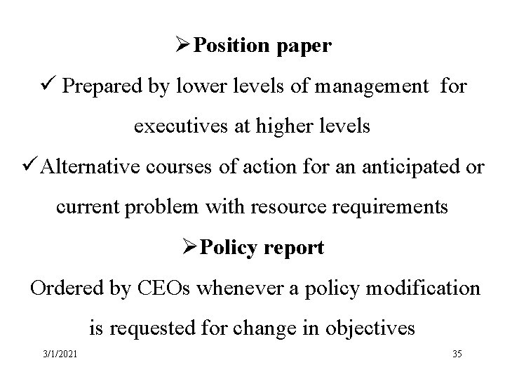 ØPosition paper ü Prepared by lower levels of management for executives at higher levels