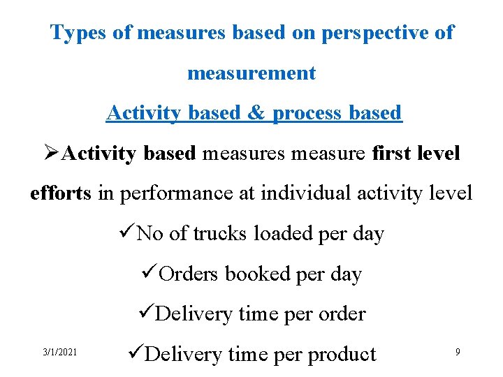 Types of measures based on perspective of measurement Activity based & process based ØActivity