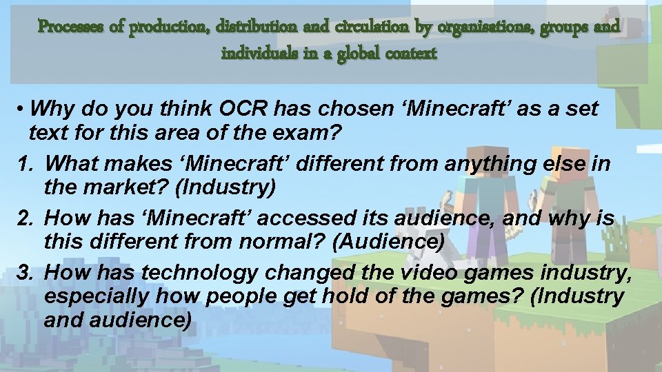 Processes of production, distribution and circulation by organisations, groups and individuals in a global Processes of production, distribution and circulation by organisations, groups and individuals in a global
