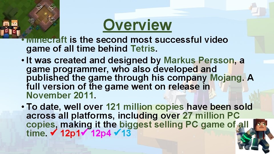 Overview • Minecraft is the second most successful video game of all time behind Overview • Minecraft is the second most successful video game of all time behind